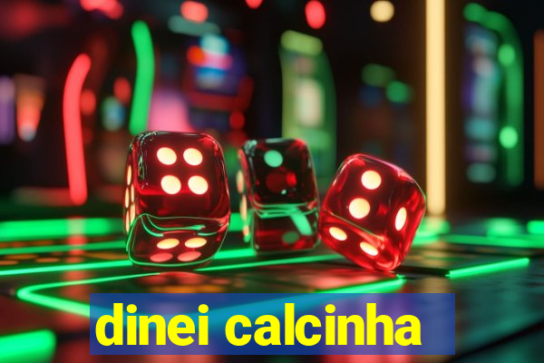 dinei calcinha